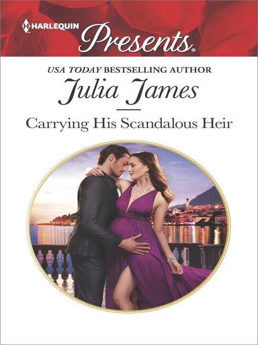 Title details for Carrying His Scandalous Heir by Julia James - Available